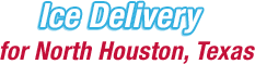 Ice Delivery for North Houston